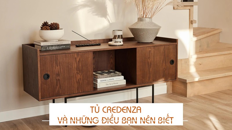 Tủ Credenza và những điều bạn nên biết