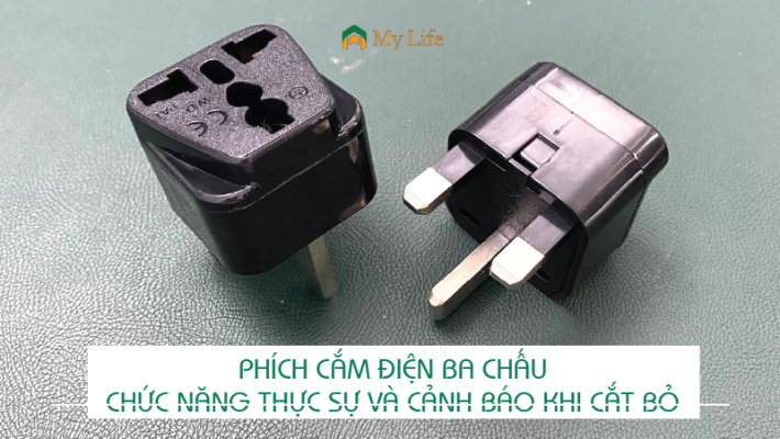 Phích cắm điện ba chấu: Chức năng thực sự và cảnh báo khi cắt bỏ